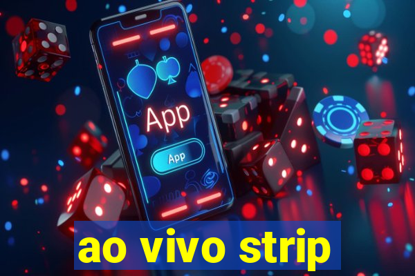 ao vivo strip